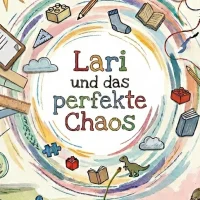 Lari und das perfekte Chaos